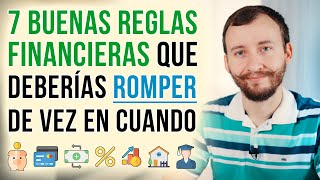 Video: 7 Buenas Reglas Financieras Que Deberías ROMPER De Vez En Cuando