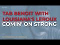 Tab Benoit with Louisiana's LeRoux - Comin' On Strong (Official Audio)