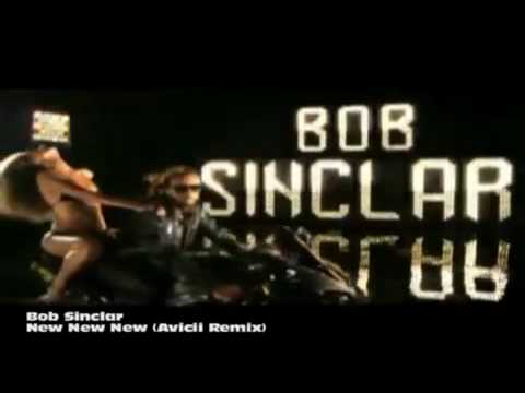 Bob Sinclar - New New New (Avicii Remix) Ft. Vybrate, Queen Ifrica & Makedah