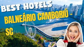 Best hotels in Balneário Camboriú in Santa Catarina - Brazil