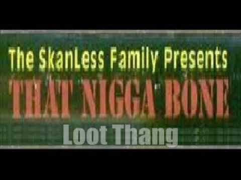Bone Skanless   Loot Thang