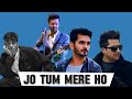 Jo Tum Mere Ho X Mann Mera X Aadat X Saajna X Nainowale Ne Mashup Anuv Jain Atif Aslam Falak
