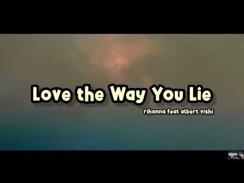 rihanna feat albert vishi - love the way you lie