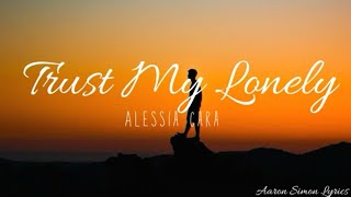 Alessia Cara - Trust my lonely (Lyric Video)
