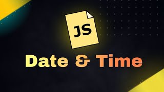 JavaScript Date & Time Explained