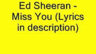 Ed Sheeran - Miss You (Lyrics in description)