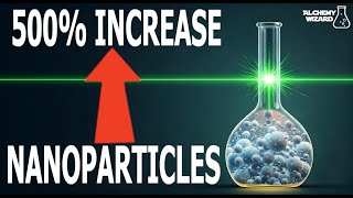 Increase Laser Nanoparticle Output!