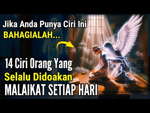 MERINDING INILAH 14 TANDA ORANG YANG SELALU DIDOAKAN MALAIKAT SETIAP HARI, BERSYUKURLAH ANDA YANG T