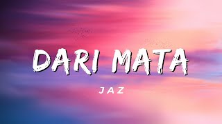 Dari Mata - Jaz (Lirik)