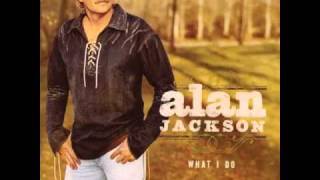 Alan Jackson   What I Do