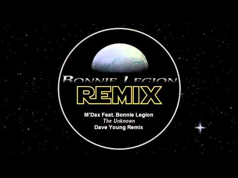 M'Dax Feat. Bonnie Legion - The Unknown [Dave Young Remix]