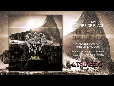Shades of Black - "Ocean: The Prelude" FULL ALBUM STREAM {HD}