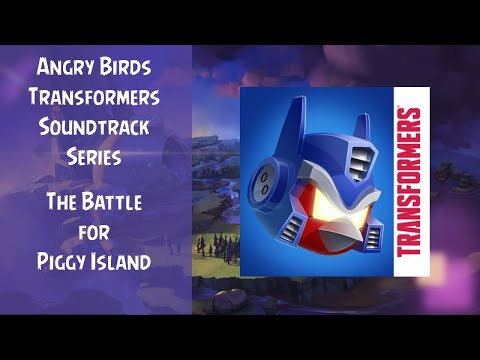 Angry Birds Transformers Soundtrack | The Battle for Piggy Island | ABFT