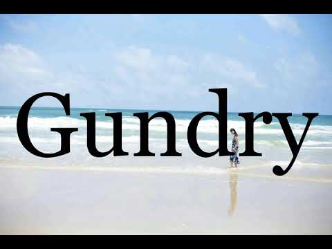 How To Pronounce Gundry🌈🌈🌈🌈🌈🌈Pronunciation Of Gundry