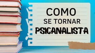 CURSO LIVRE DE PSICANALISE, BACHAREL EM PSICANALISE: COMO SER PSICANALISTA ?