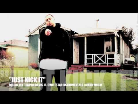 "JUST KICK IT" Big Joe Feat Calvin Davis Jr #CAMPMUSIC 2012
