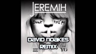 Jeremih - Don&#39;t tell em - David Noakes House remix