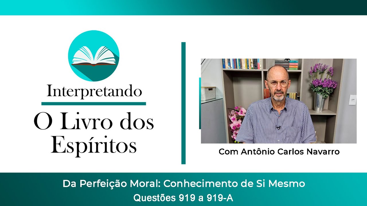 Questões 919 e 919a - Perfeição moral: Conhecimento de si mesmo.