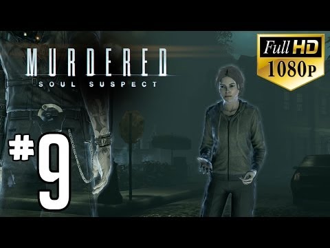 Murdered: Soul Suspect - Gameplay Walkthrough HD - Part 9  (1080p PC)