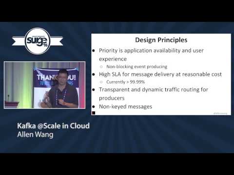 Surge 2016 - Allen Wang - Kafka @Scale in Cloud