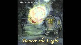 Blue Soul Caravan - I Belive