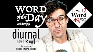 diurnal (dy-UR-nul) | Word of the Day with Benjaja 99/500