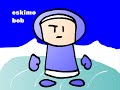 Eskimo Bob 1 He Is Cool