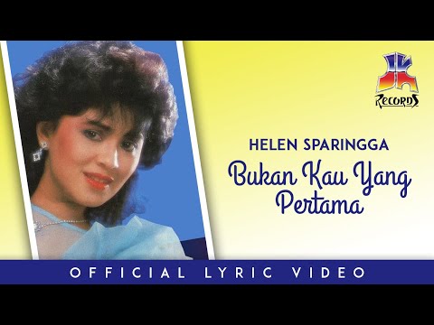 Helen Sparingga - Bukan Kau Yang Pertama (Official Lyric Video)