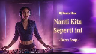 Download lagu DJ Tiktok Remix 2025 Full Bass 🎶 Nanti Kita Seperti Ini 🎶  mp3