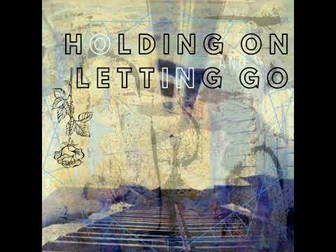 Holding On and Letting Go (feat. Sarah Masen)