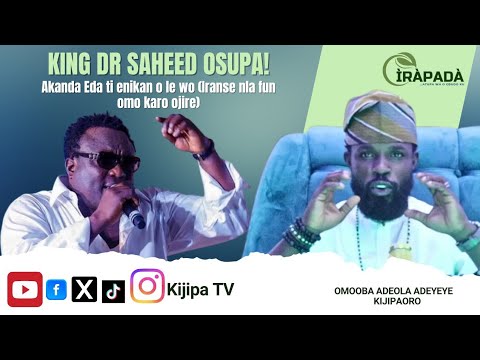 King Dr Saheed Osupa! Akanda eda ti enikan o le wo. Iranse nla fun omo karo ojire 