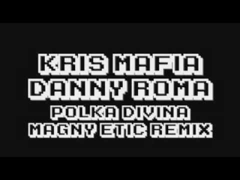 KRIS MAFIA & DANNY ROMA FT. MR.B - POLKA DIVINA.avi