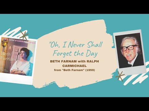 "Oh I Never Shall Forget the Day" - Beth Farnam & Ralph Carmichael (1959)