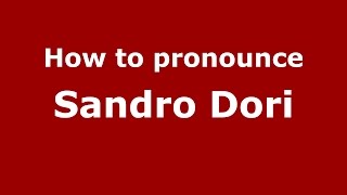 How to pronounce Sandro Dori
