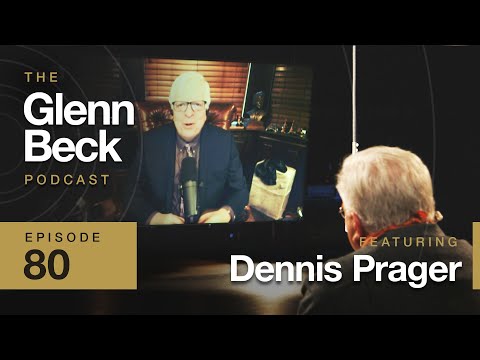 'Weak Liberals Have Enabled Evil to Triumph' | Dennis Prager | The Glenn Beck Podcast | Ep 80