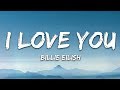Billie Eilish I Love You Lyrics