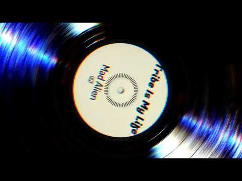 Mad Alien - Tribe Is My Life
