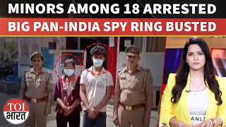 Massive Pan India Spy Ring Busted With 50 Target Sites From Delhi To Kashmir Under Surveillance Plan