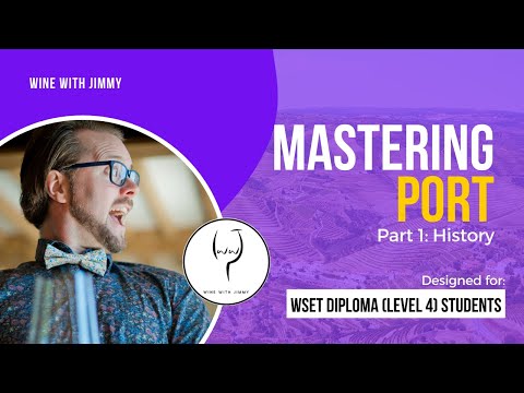 Mastering Port for WSET Level 4 (WSET Diploma) Wine: Part 1 - History