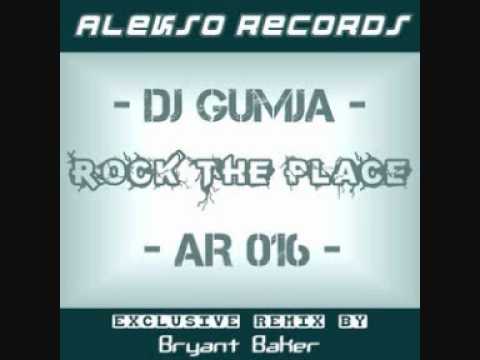 DJ Gumja - Rock The Place (Bryant Baker Remix)