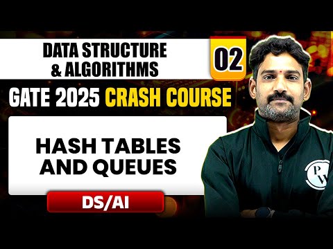 Data Structure & Algorithms 02 | Hash Table And Queues | DS / AI | GATE 2025 Crash Course