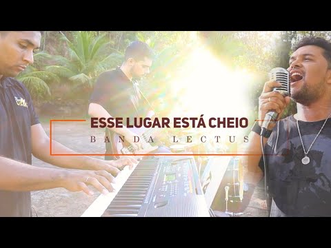 Esse Lugar Está Cheio - Banda Lectus