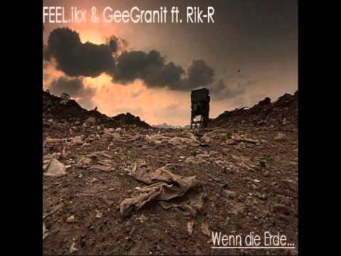 FEEL.ikx & GeeGranit ft. Rik-R - Wenn die Erde...