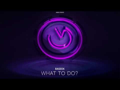 Baseek - What To Do ? (Original Mix) [Jango Music Records]