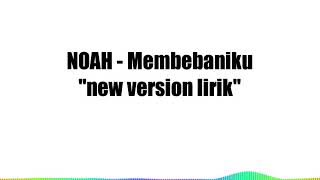 Download lagu Noah - Membebaniku (new version lirik) mp3