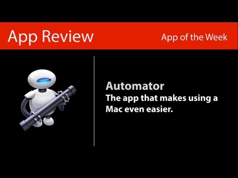 My app of The Week - Automator, the app that makes using a Mac a lot easier