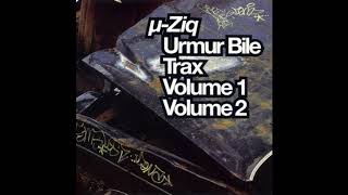 Urmur Bile Trax - μ-Ziq (Full Album)