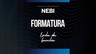 18.06 | NEBI | Formatura | Família o Primeiro Ministério que Deus nos Confiou | Fernanda Roggero
