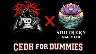 CeDH For Dummies w/ Southern Magic Ltd Ep. 1
