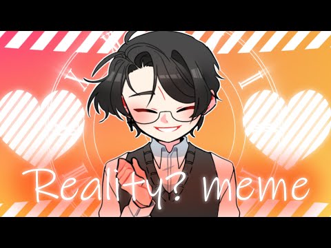 [OC/ N.M AU] Reality? meme